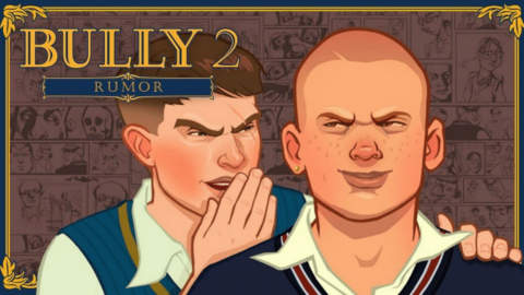Bully 2 Rumor